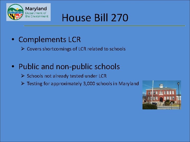 House Bill 270 • Complements LCR Ø Covers shortcomings of LCR related to schools