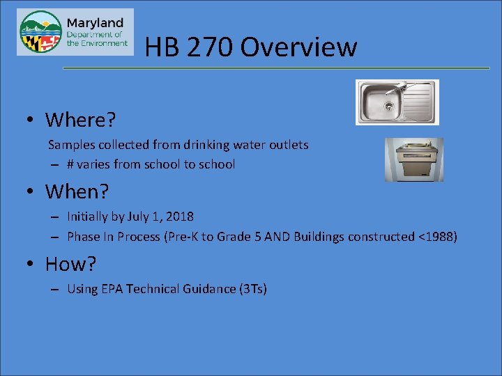HB 270 Overview • Where? Samples collected from drinking water outlets – # varies