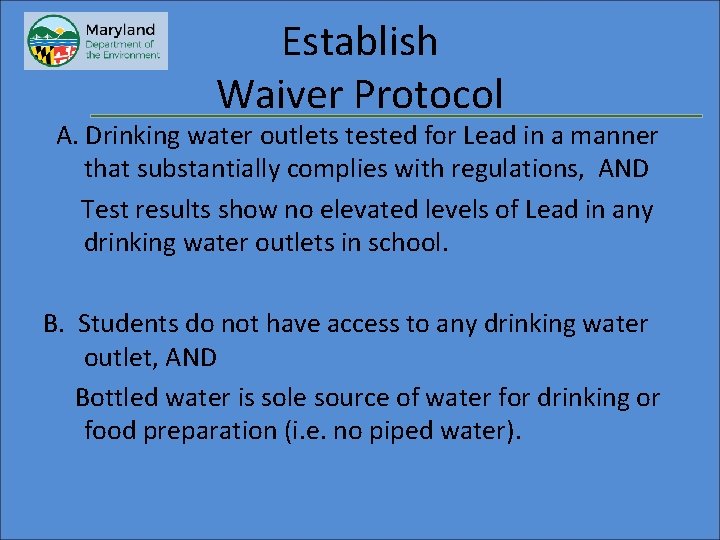 Establish Waiver Protocol A. Drinking water outlets tested for Lead in a manner that