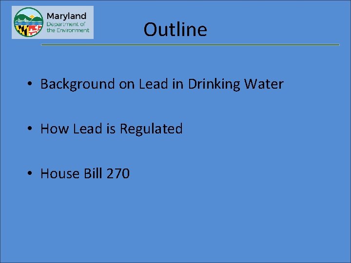 Outline • Background on Lead in Drinking Water • How Lead is Regulated •