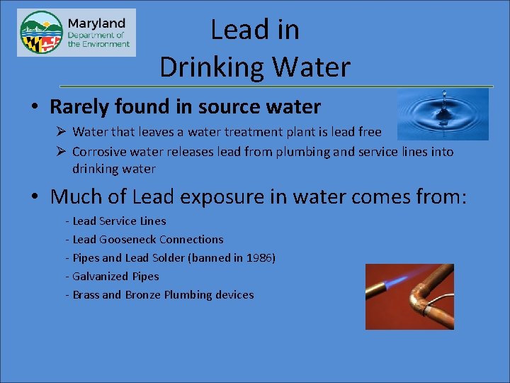 Lead in Drinking Water • Rarely found in source water Ø Water that leaves