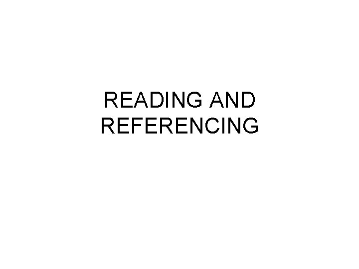 READING AND REFERENCING 