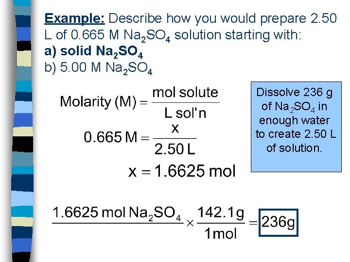 Example: Describe how you would prepare 2. 50 L of 0. 665 M Na