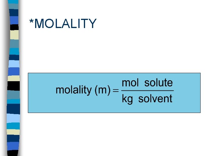 *MOLALITY 