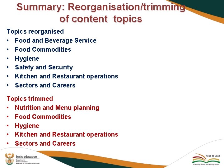 Summary: Reorganisation/trimming of content topics Topics reorganised • Food and Beverage Service • Food