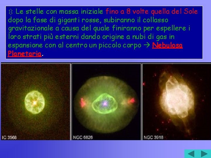  Le stelle con massa iniziale fino a 8 volte quella del Sole dopo