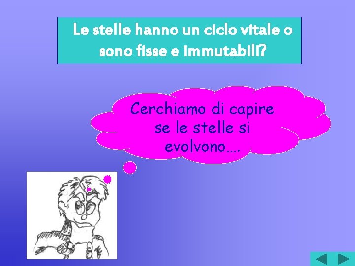 Le stelle hanno un ciclo vitale o sono fisse e immutabili? Cerchiamo di capire