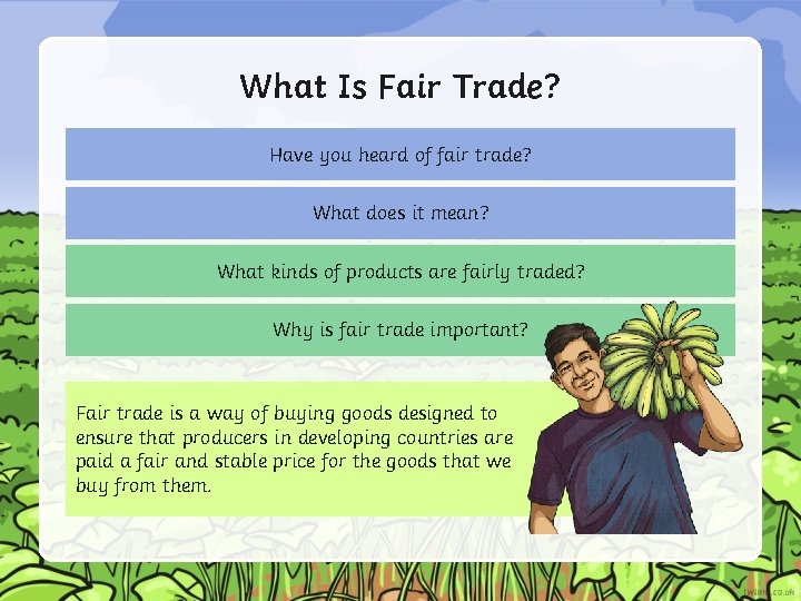 What Is Fair Trade? Have you heard of fair trade? What does it mean?