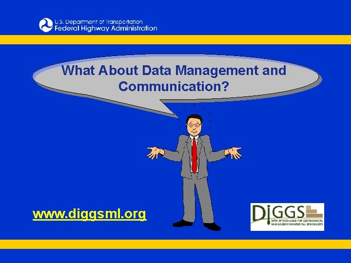 What About Data Management and Communication? www. diggsml. org 