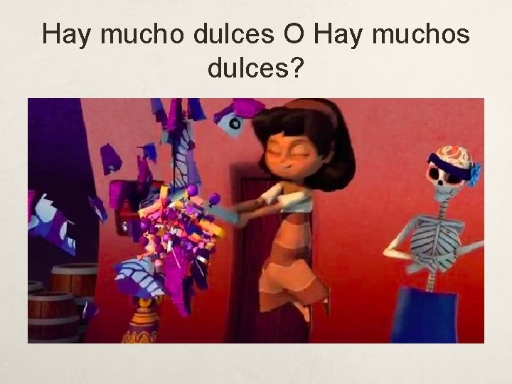 Hay mucho dulces O Hay muchos dulces? 