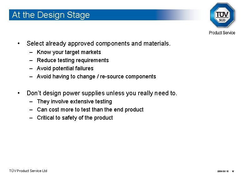 At the Design Stage • Select already approved components and materials. – – •