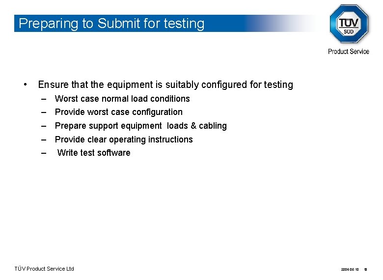 Preparing to Submit for testing • Ensure that the equipment is suitably configured for