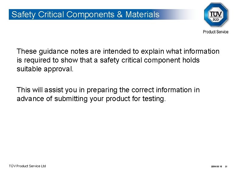 Safety Critical Components & Materials These guidance notes are intended to explain what information