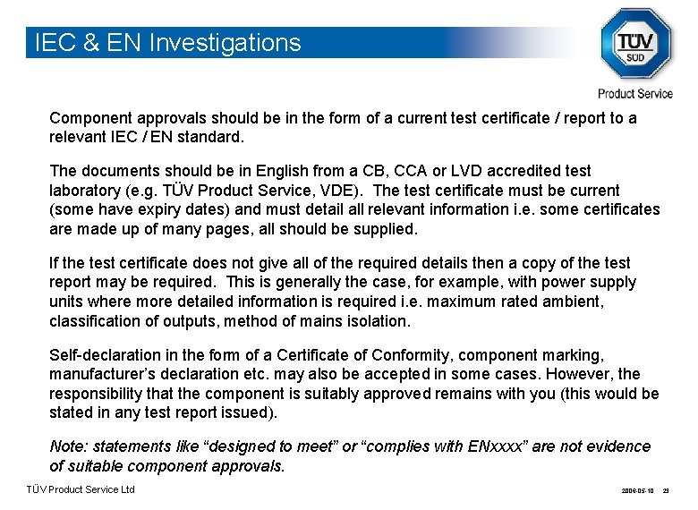 IEC & EN Investigations Component approvals should be in the form of a current