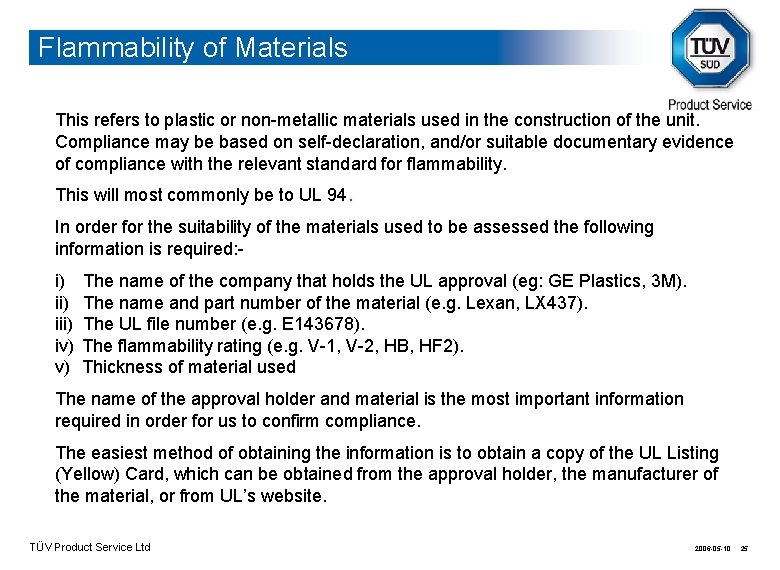 Flammability of Materials This refers to plastic or non-metallic materials used in the construction