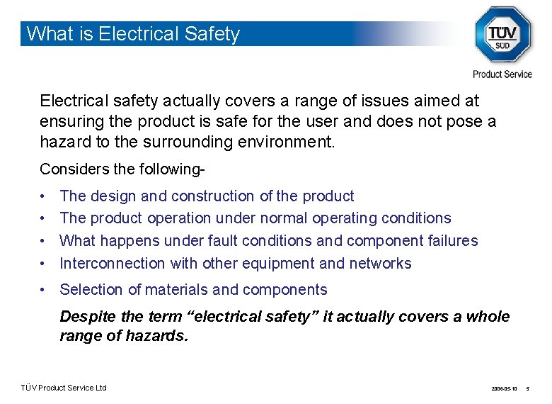 What is Electrical Safety Electrical safety actually covers a range of issues aimed at