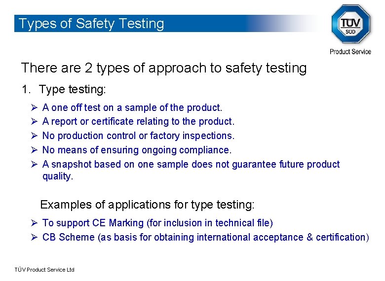 Types of Safety Testing There are 2 types of approach to safety testing 1.