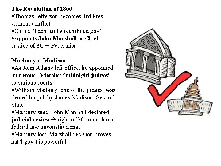 The Revolution of 1800 Thomas Jefferson becomes 3 rd Pres. without conflict Cut nat’l