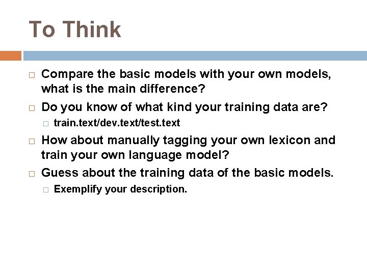 To Think � � Compare the basic models with your own models, what is