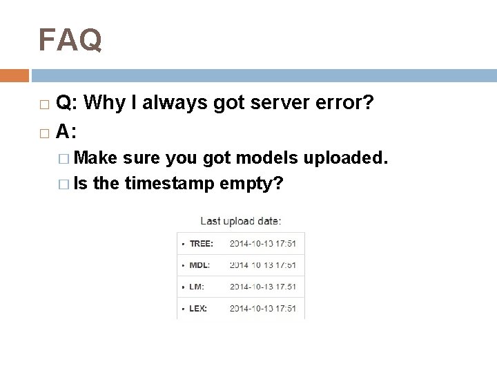 FAQ Q: Why I always got server error? � A: � � Make sure