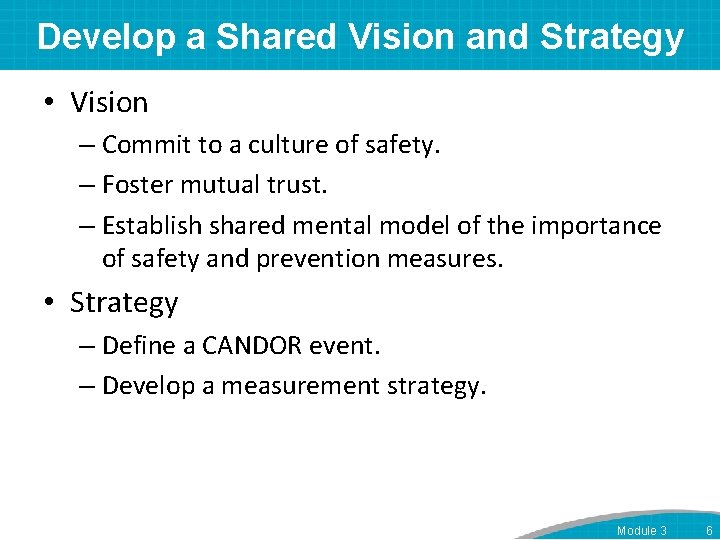 Develop a Shared Vision and Strategy • Vision – Commit to a culture of