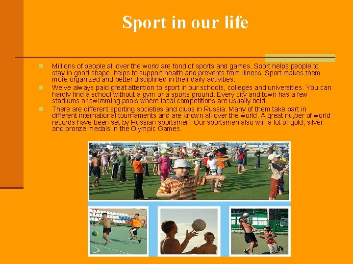 Sport in our life n n n Millions of people all over the world