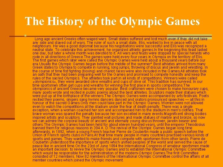 The History of the Olympic Games n Long ago ancient Greeks often waged wars.