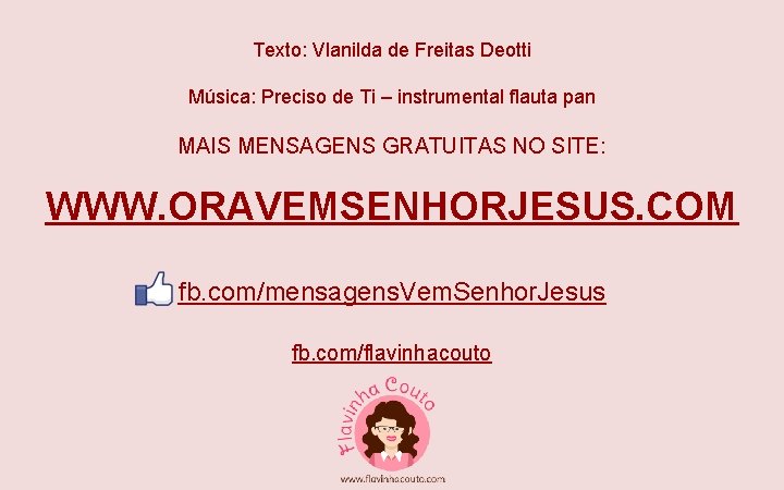 Texto: Vlanilda de Freitas Deotti Música: Preciso de Ti – instrumental flauta pan MAIS