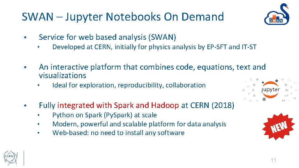 SWAN – Jupyter Notebooks On Demand • Service for web based analysis (SWAN) •