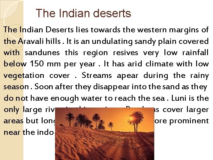 The Indian deserts The Indian Deserts lies towards the western margins of the Aravali