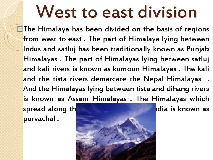 West to east division �The Himalaya has been divided on the basis of regions