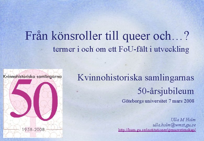 Från könsroller till queer och…? termer i och om ett Fo. U-fält i utveckling