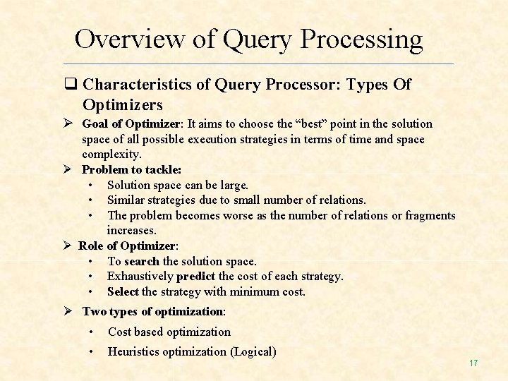 Overview of Query Processing Characteristics of Query Processor: Types Of Optimizers Goal of Optimizer: Overview of Query Processing Characteristics of Query Processor: Types Of Optimizers Goal of Optimizer: