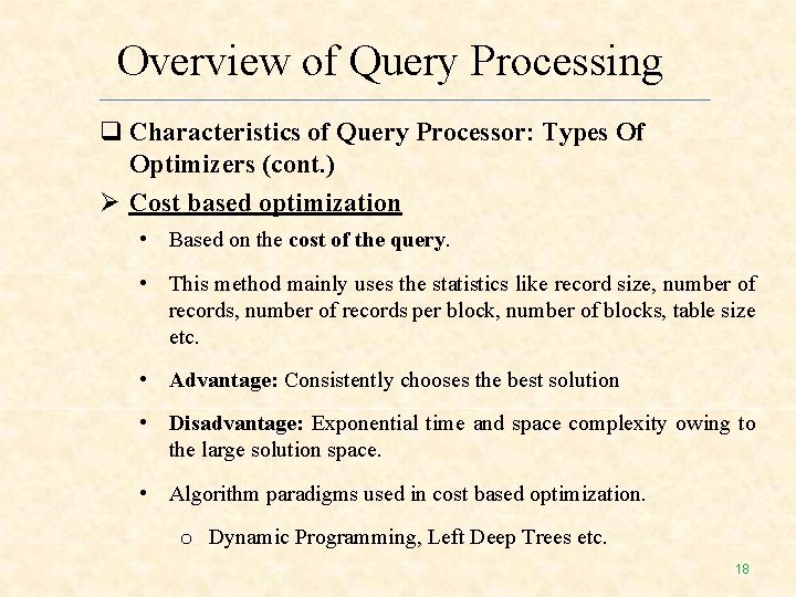 Overview of Query Processing Characteristics of Query Processor: Types Of Optimizers (cont. ) Cost Overview of Query Processing Characteristics of Query Processor: Types Of Optimizers (cont. ) Cost