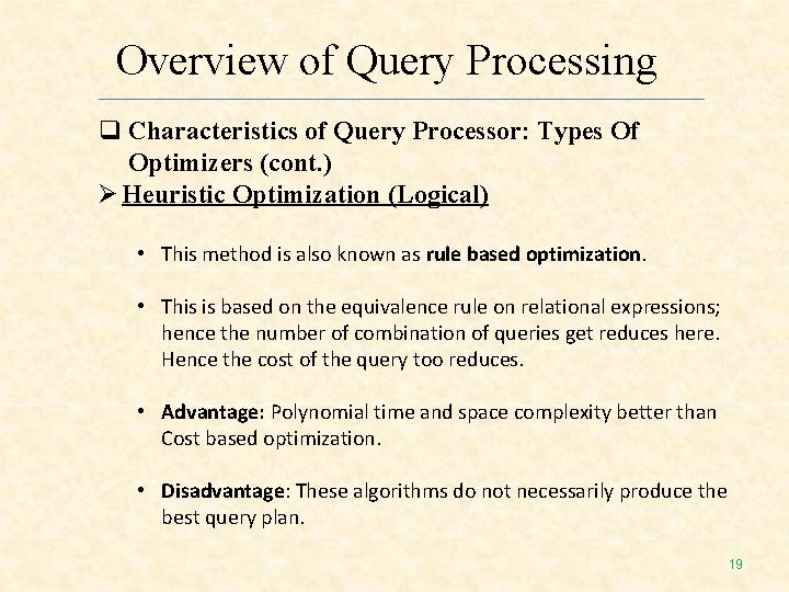 Overview of Query Processing Characteristics of Query Processor: Types Of Optimizers (cont. ) Heuristic Overview of Query Processing Characteristics of Query Processor: Types Of Optimizers (cont. ) Heuristic