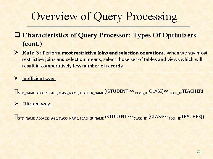Overview of Query Processing Characteristics of Query Processor: Types Of Optimizers (cont. ) Rule-3: Overview of Query Processing Characteristics of Query Processor: Types Of Optimizers (cont. ) Rule-3: