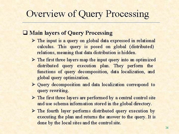 Overview of Query Processing Main layers of Query Processing The input is a query Overview of Query Processing Main layers of Query Processing The input is a query