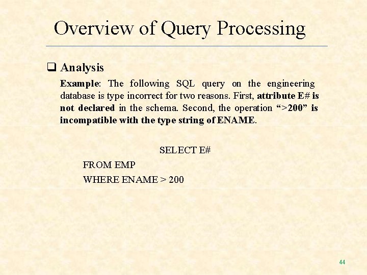 Overview of Query Processing Analysis Example: The following SQL query on the engineering database Overview of Query Processing Analysis Example: The following SQL query on the engineering database