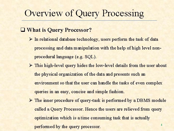 Overview of Query Processing What is Query Processor? In relational database technology, users perform Overview of Query Processing What is Query Processor? In relational database technology, users perform