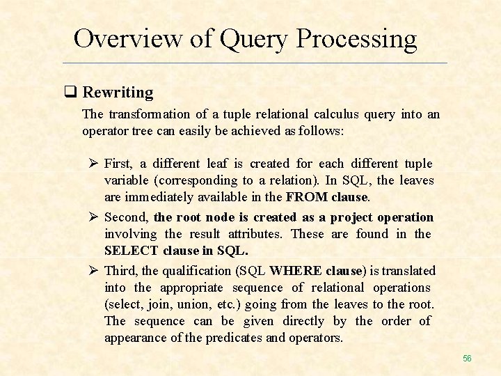 Overview of Query Processing Rewriting The transformation of a tuple relational calculus query into Overview of Query Processing Rewriting The transformation of a tuple relational calculus query into