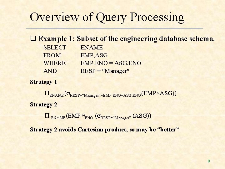 Overview of Query Processing Example 1: Subset of the engineering database schema. SELECT FROM Overview of Query Processing Example 1: Subset of the engineering database schema. SELECT FROM