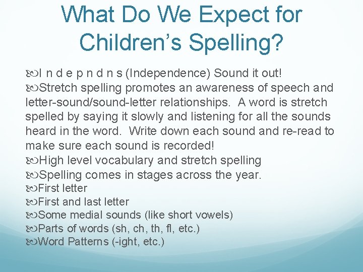 What Do We Expect for Children’s Spelling? I n d e p n d What Do We Expect for Children’s Spelling? I n d e p n d