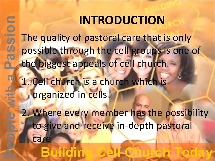 People with a Passion INTRODUCTION The quality of pastoral care that is only possible
