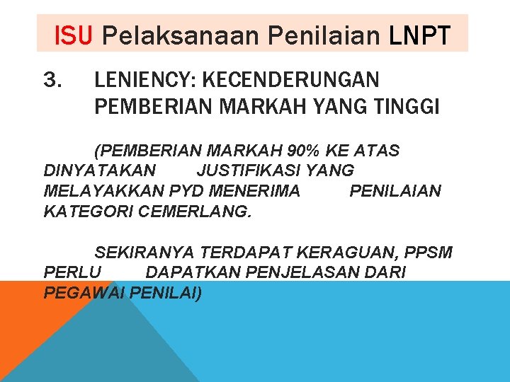 ISU Pelaksanaan Penilaian LNPT 3. LENIENCY: KECENDERUNGAN PEMBERIAN MARKAH YANG TINGGI (PEMBERIAN MARKAH 90%