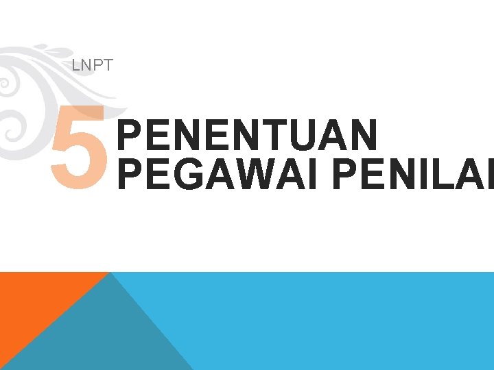 LNPT 5 PENENTUAN PEGAWAI PENILAI 