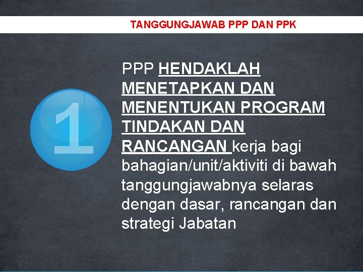 TANGGUNGJAWAB PPP DAN PPK 1 PPP HENDAKLAH MENETAPKAN DAN MENENTUKAN PROGRAM TINDAKAN DAN RANCANGAN