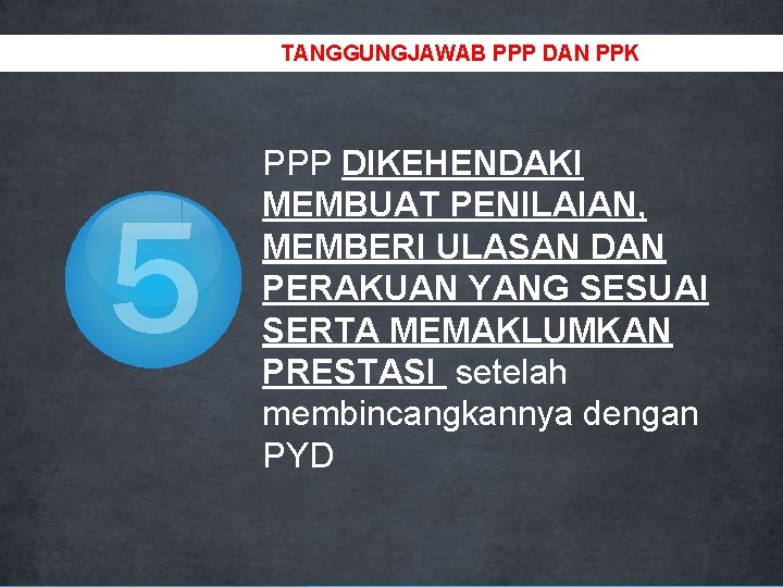 TANGGUNGJAWAB PPP DAN PPK 5 PPP DIKEHENDAKI MEMBUAT PENILAIAN, MEMBERI ULASAN DAN PERAKUAN YANG