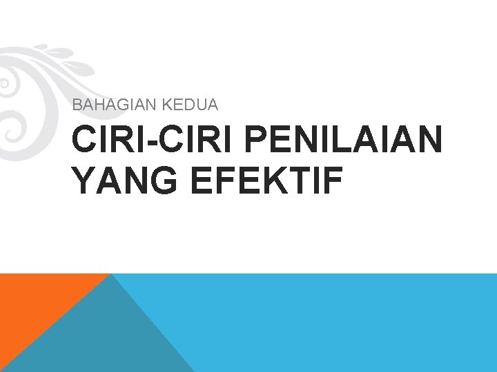 BAHAGIAN KEDUA CIRI-CIRI PENILAIAN YANG EFEKTIF 