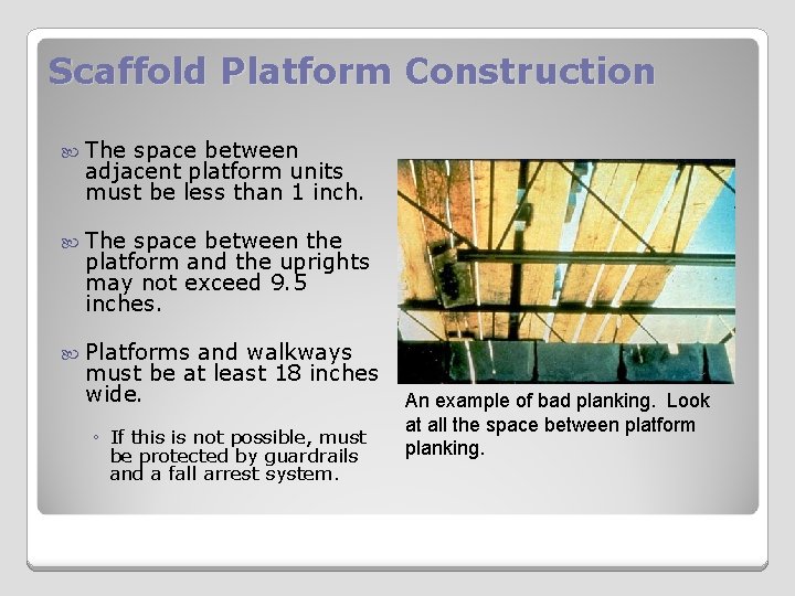 Scaffold Platform Construction The space between adjacent platform units must be less than 1