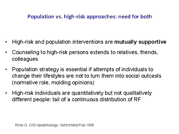 Population vs. high-risk approaches: need for both • High-risk and population interventions are mutually
